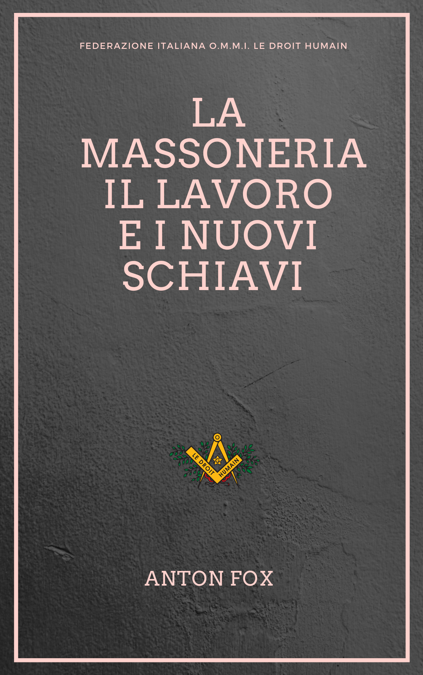 La Massoneria, il lavoro e i nuovi schiavi